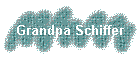 Grandpa Schiffer